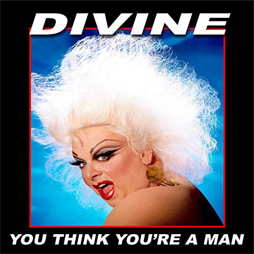 DIVINE - You Think You're A Man